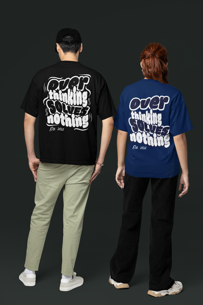 The Clothie's "Overthink Solves Nothing" Typography Unisex Oversized Tshirt