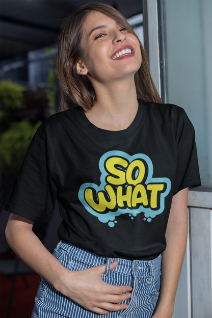 The Clothie's "So What" Unisex Oversized T-Shirt